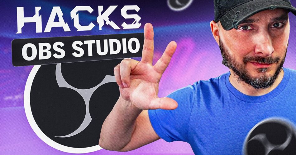 3 Hacks Créatifs pour OBS Studio